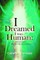 I Dreamed I Was Human