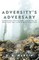 Adversity's Adversary