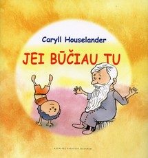 Jei būčiau tu. Katalikiškos pasakos berniukams ir mergaitėms