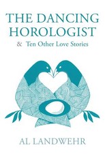 The Dancing Horologist & Ten Other Love Stories