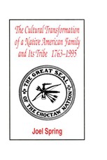The Cultural Transformation of A Native American Family and Its Tribe 1763-1995