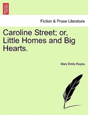 Caroline Street; Or, Little Homes and Big Hearts.