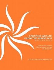 Creating Wealth from the Inside Out Workbook