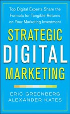 Strategic Digital Marketing: Top Digital Experts Share the Formula for Tangible Returns on Your Marketing Investment