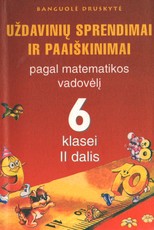 Matematika ir pasaulis. Uždavinių sprendimai ir paaiškinimai. 6 kl. 2 dalis