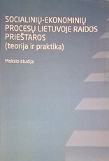 Socialinių-ekonominių procesų Lietuvoje raidos prieštaros: teorija ir praktika