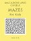 Macaroni and Cheese Mazes For Kids Age 4-6