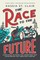 The Race to the Future