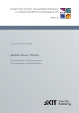 Modular Biomicrofluidics - Mikrofluidikchips im Baukastensystem fÃ¼r Anwendungen aus der Zellbiologie