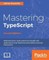 Mastering TypeScript - Second Edition