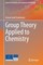 Group Theory Applied to Chemistry