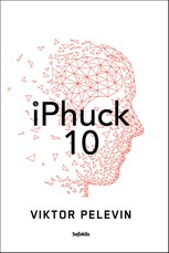iPhuck 10: tikras algoritminis policinės prozos šedevras apie meilės, meno ir visų kitų dalykų ateitį