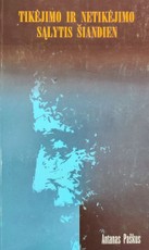 Tikėjimo ir netikėjimo sąlytis šiandien