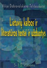 Lietuvių kalbos ir literatūros testai ir užduotys 5-12 klasėms Lietuvių kalbos ir literatūros testai ir užduotys 5-12 klasėms