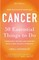 Cancer: 50 Essential Things to Do