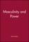 Masculinity and Power