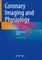 Coronary Imaging and Physiology