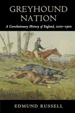 Greyhound Nation. A Coevolutionary History of England, 1200–1900