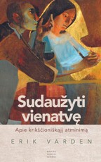 Sudaužyti vienatvę. Apie krikščioniškąjį atminimą
