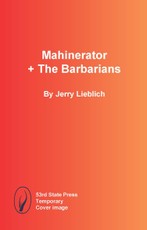 Mahinerator + the Barbarians