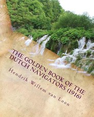 The golden book of the Dutch navigators (1916)