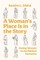A Woman's Place Is in the Story