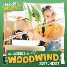 The Science of Woodwind Instruments