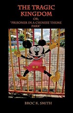 The Tragic Kingdom or; 'Prisoner in a Chinese Theme Park'