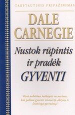 Nustok rūpintis ir pradėk gyventi