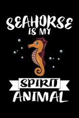 Seahorse Is My Spirit Animal