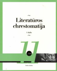Literatūros chrestomatija 11 klasei. I dalis