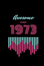 awesome since 1973