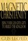 Magnetic Christianity: Using Your God-Given Gifts to Build the Kingdom