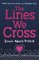 Lines We Cross