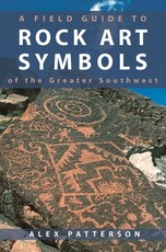 A Field Guide to Rock Art Symbols of the Greater Southwest