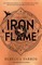 IRON FLAME. The Thrilling Sequel To The Number One Global Bestselling Phenomenon FOURTH WING