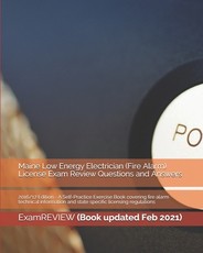 Maine Low Energy Electrician (Fire Alarm) License Exam Review Questions and Answers 2016/17 Edition