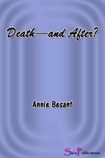 Besant, A: Death-and After?