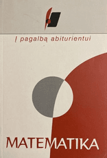 Į pagalbą abiturientui. Matematika. 1999–2003 metų brandos egzaminų užduotys