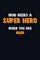 Who Need A SUPER HERO, When You Are Maid