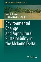 Environmental Change and Agricultural Sustainability in the Mekong Delta