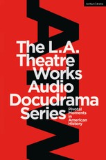 The L.A. Theatre Works Audio Docudrama Series