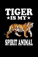 Tiger Is My Spirit Animal
