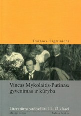 Vincas Mykolaitis-Putinas: gyvenimas ir kūryba