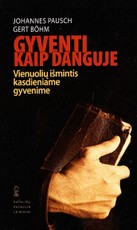 Gyventi kaip danguje. Vienuolių išmintis kasdieniame gyvenime