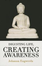 Digesting Life, Creating Awareness