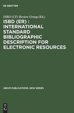 Isbd (Er): International Standard Bibliographic Description for Electronic Resources