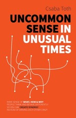 Uncommon Sense in Unusual Times