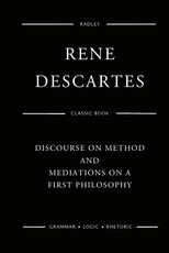 Discourse On Method And Meditations On A First Philosophy