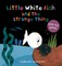 Little White Fish and the Strange Thing